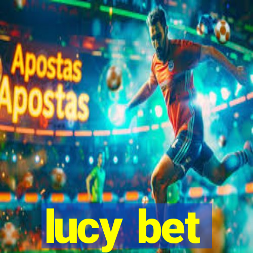 lucy bet