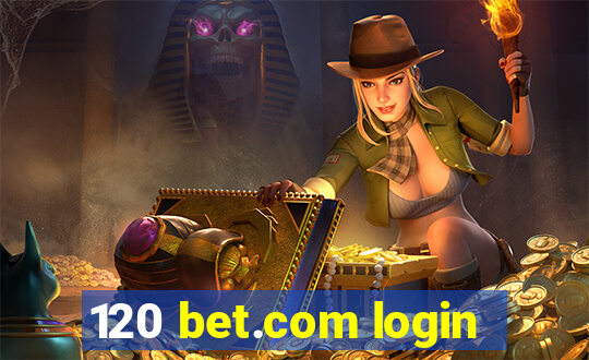 120 bet.com login