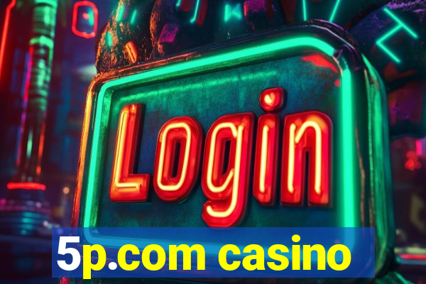 5p.com casino
