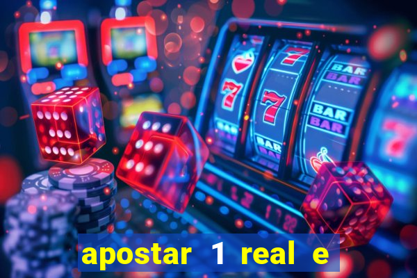apostar 1 real e ganhar dinheiro