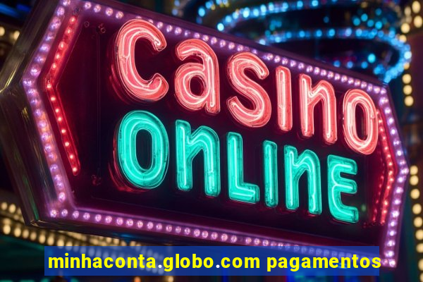 minhaconta.globo.com pagamentos