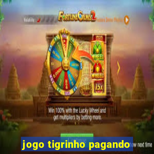 jogo tigrinho pagando