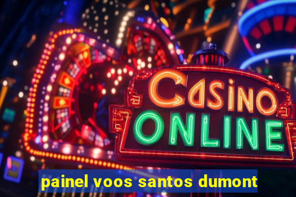 painel voos santos dumont
