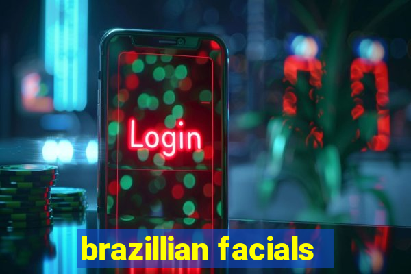 brazillian facials