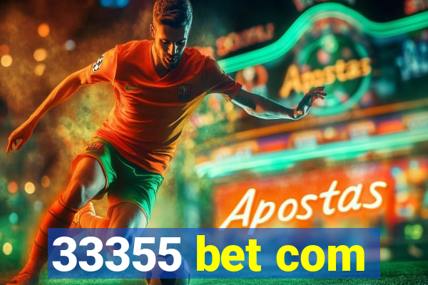 33355 bet com