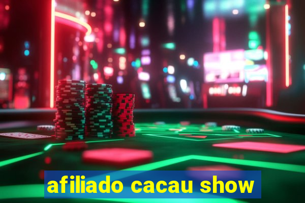 afiliado cacau show