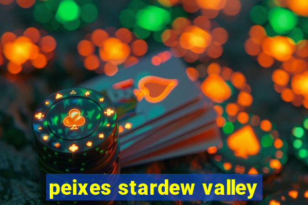 peixes stardew valley