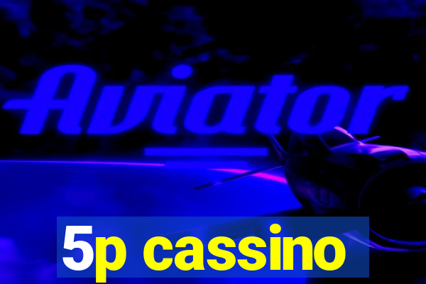 5p cassino