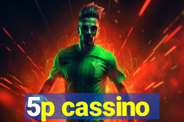 5p cassino