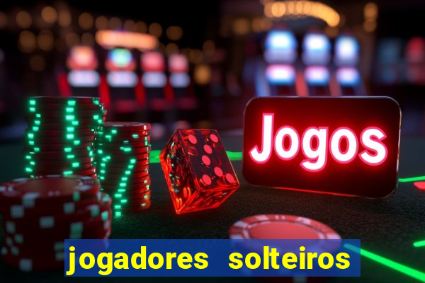 jogadores solteiros do flamengo