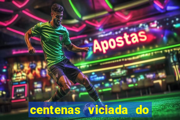centenas viciada do jogo de bicho 2016