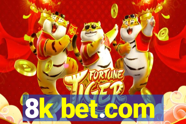 8k bet.com