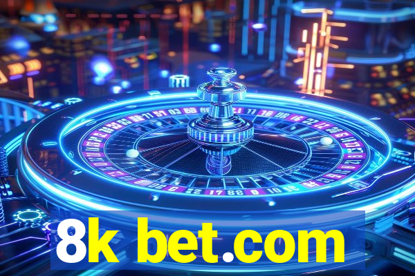 8k bet.com