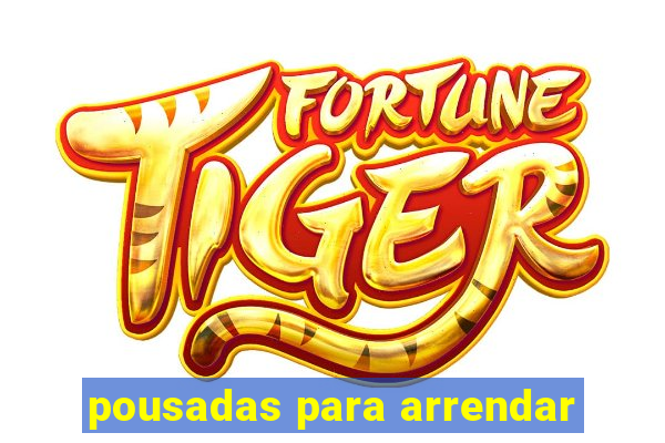 pousadas para arrendar