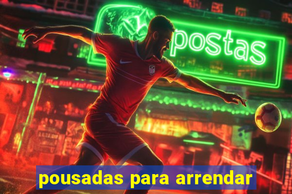 pousadas para arrendar