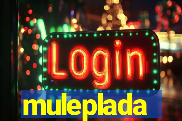 muleplada