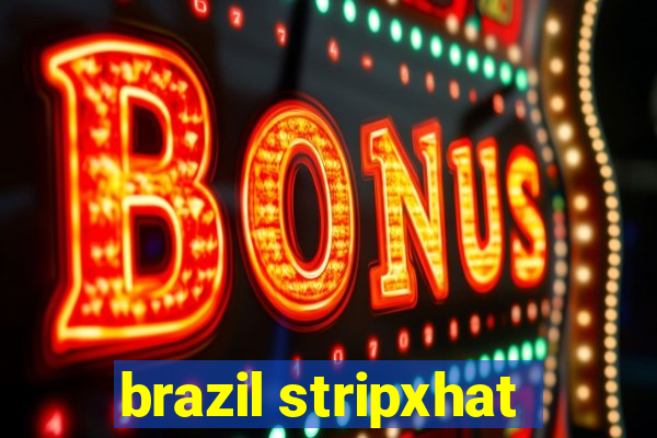 brazil stripxhat