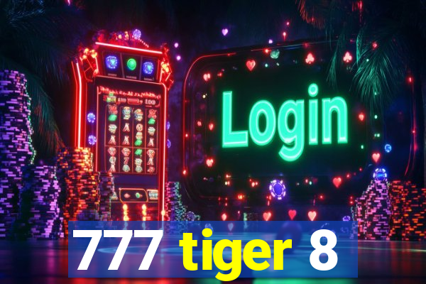 777 tiger 8