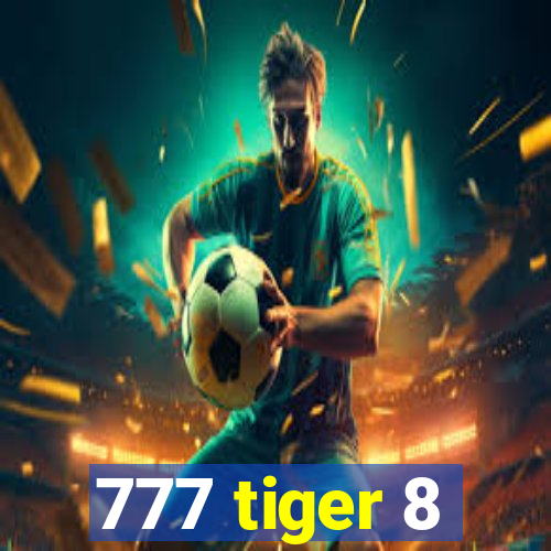 777 tiger 8