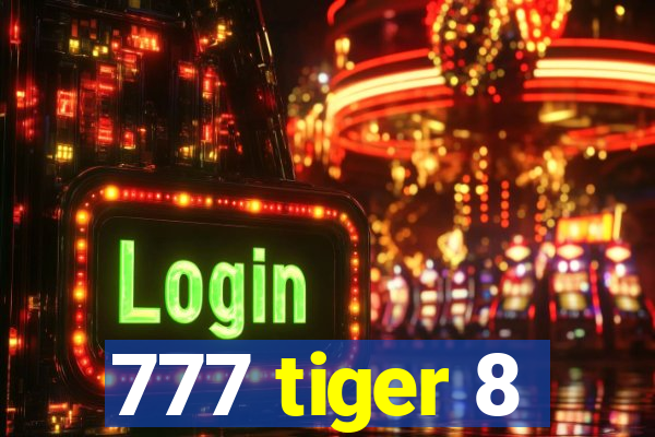 777 tiger 8