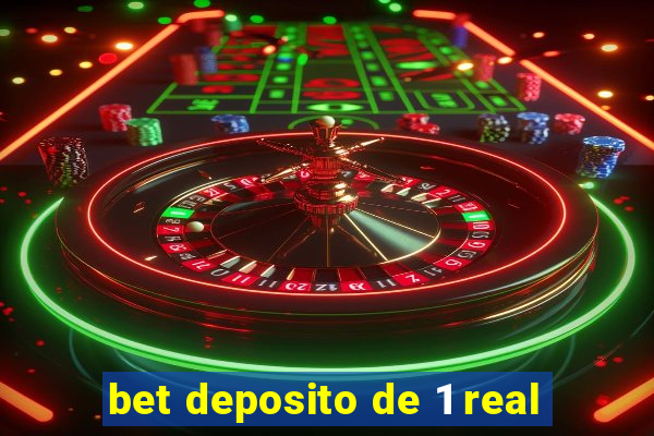 bet deposito de 1 real
