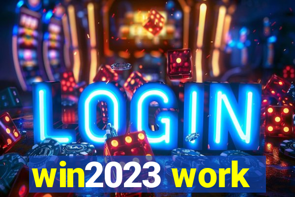 win2023 work