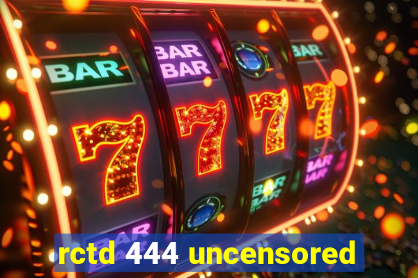 rctd 444 uncensored