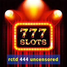 rctd 444 uncensored
