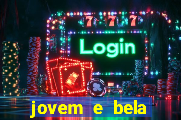 jovem e bela dublado download