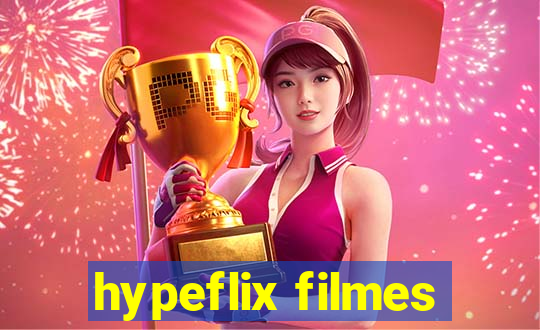 hypeflix filmes