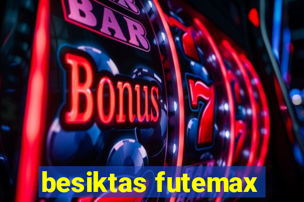 besiktas futemax