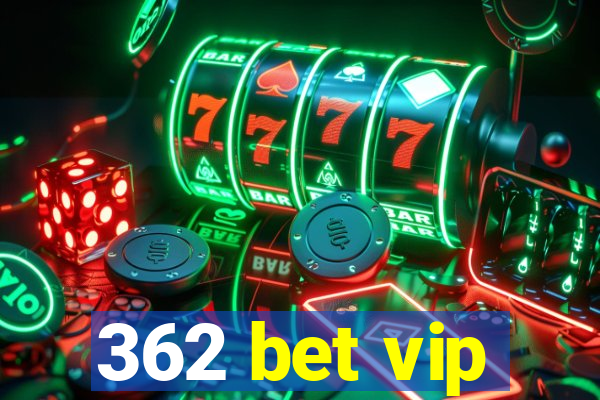 362 bet vip