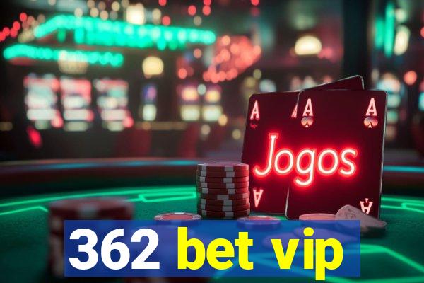 362 bet vip