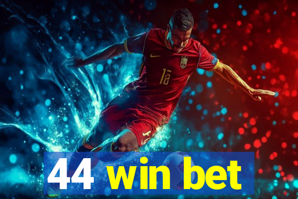 44 win bet