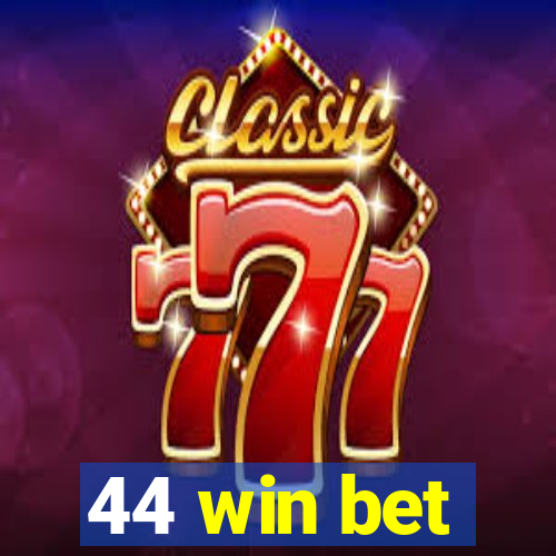 44 win bet