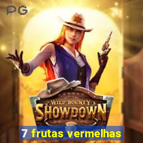 7 frutas vermelhas