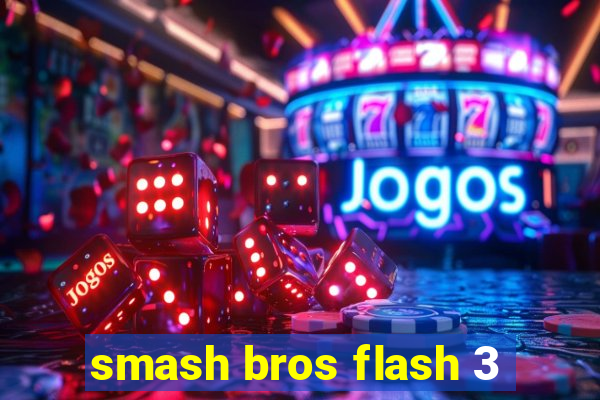 smash bros flash 3