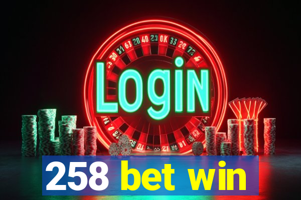 258 bet win