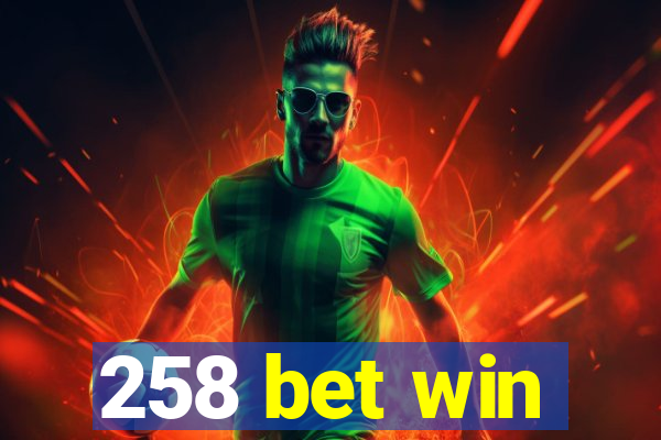 258 bet win