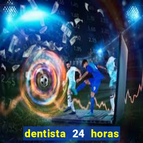 dentista 24 horas em betim