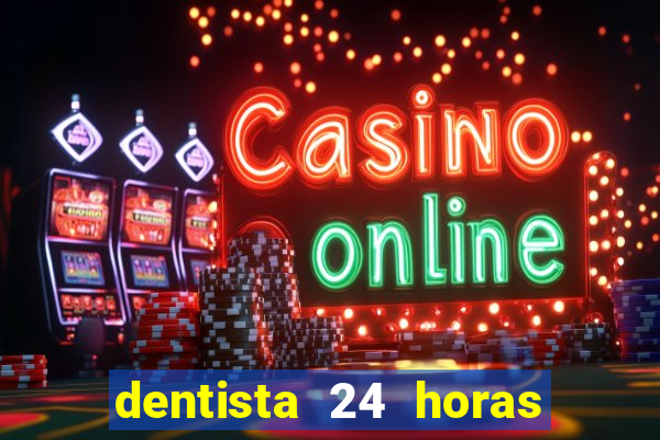dentista 24 horas em betim