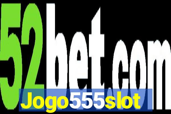 Jogo555slot