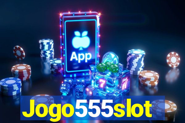 Jogo555slot
