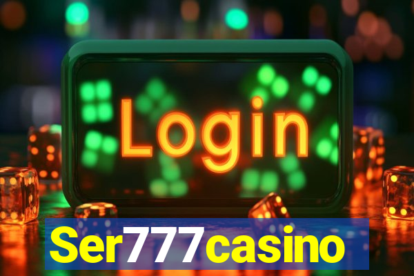 Ser777casino