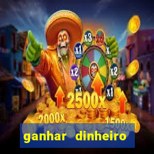 ganhar dinheiro jogando gratis