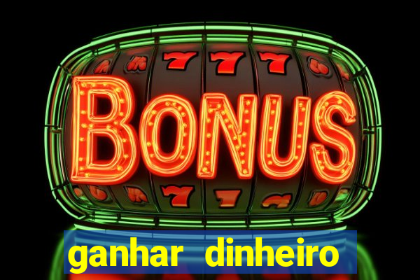 ganhar dinheiro jogando gratis