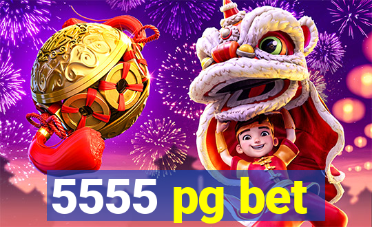 5555 pg bet