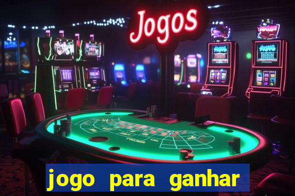 jogo para ganhar dinheiro de verdade sem depositar