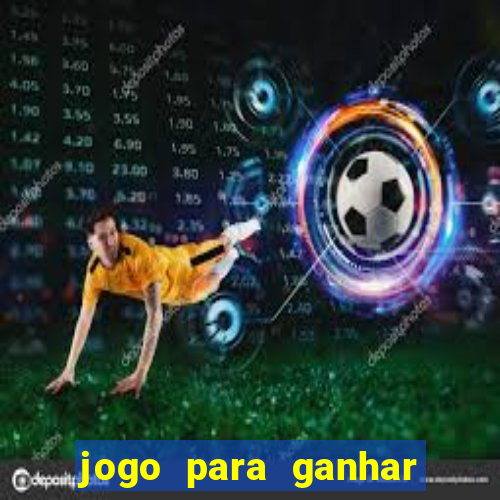 jogo para ganhar dinheiro de verdade sem depositar