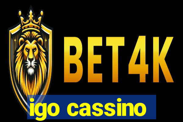 igo cassino